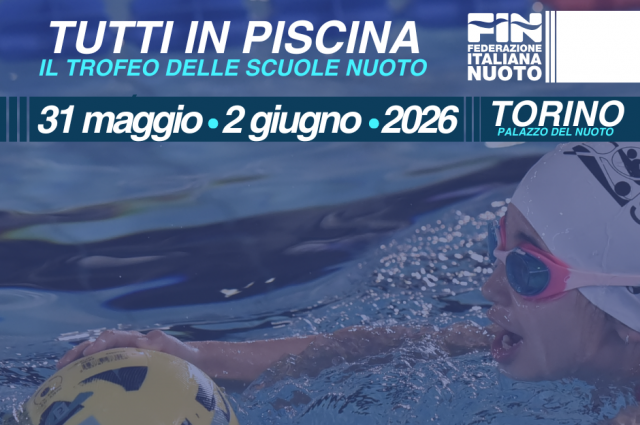 TUTTI IN PISCINA: IL TROFEO DELLE SCUOLE NUOTO A TORINO A FINE MAGGIO! TUTTI IN PISCINA: IL TROFEO DELLE SCUOLE NUOTO A TORINO A FINE MAGGIO!